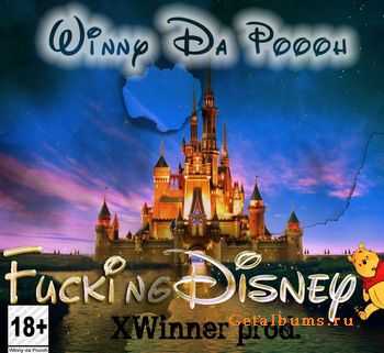 Winny Da Poooh - Fucking Disney (XWinner prod.) (2011) Winny Da Poooh - Fucking Disney (XWinner prod.) (2011)