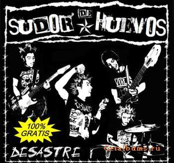 Sudor De Huevos - Desastre (EP) (2011)