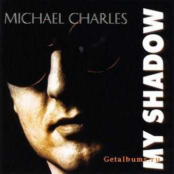 Michael Charles - My Shadow (2010)