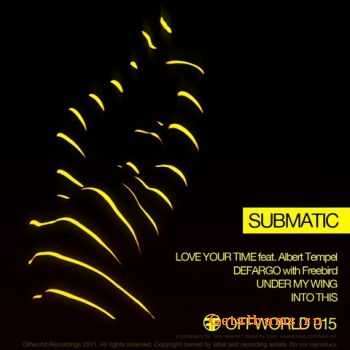 Submatic - Love Your Time (EP) (2011)