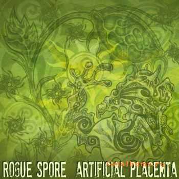 Rogue Spore - Artificial Placenta (2011)