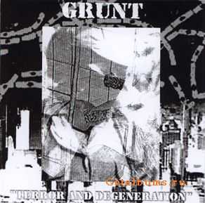 Grunt - Terror And Degeneration (2000)