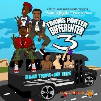 Travis Porter - Differenter 3 (Road Trips & Big Tits) (2011) Travis Porter - Differenter 3 (Road Trips & Big Tits) (2011)