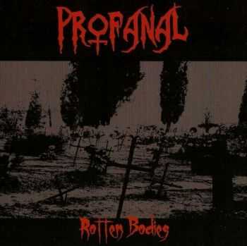 Profanal - Rotten Bodies [Demo] (2009) 