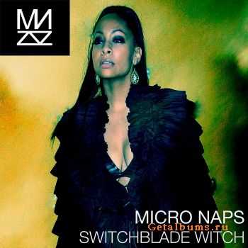 Micro Naps - Switchblade Witch (2011)