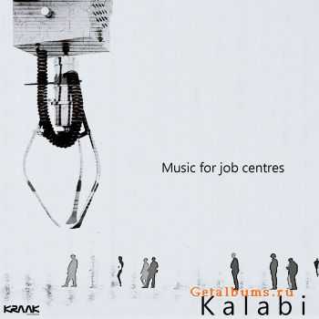 Kalabi - Music For Job Centres (2011)