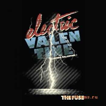 Electric Valentine - The Fuse (2011)