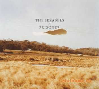 The Jezabels - Prisoner 2CD (2011)