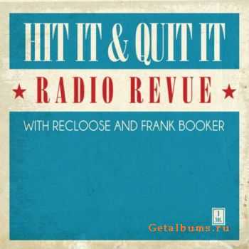 VA - Hit It & Quit It Revue Vol.1 (With Recloose & Frank Booker) (2011)