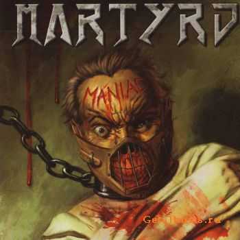 Martyrd - Maniac (2008) (Reissue 2011)