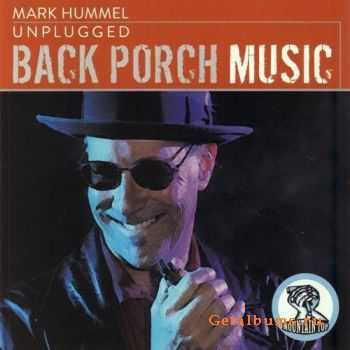 Mark Hummel - Unplugged: Back Porch Music (2011)