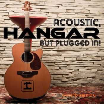 Hangar  Acoustic But Plugged In! (2011)