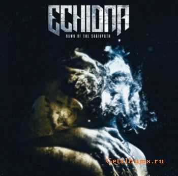 Echidna  - Dawn of the Sociopath (2011)