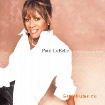 Patti LaBelle - When a Woman Loves (2000) Patti LaBelle - When a Woman Loves (2000)