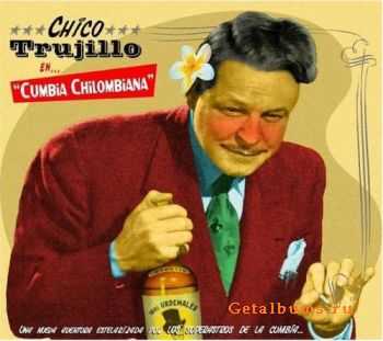 Chico Trujillo - Cumbia Chilombiana (2007)