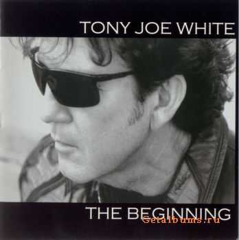 Tony Joe White - The Beginning (2001) (Lossless)