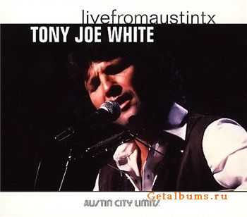 Tony Joe White - Live from Austin, Texas (2006) (Lossless)