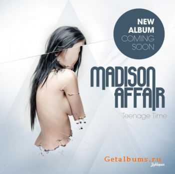 Madison Affair - Teenage Time (2011)