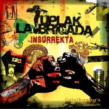 Tuplak La Brigada - Insurrekta (2010)