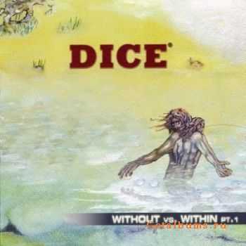 Dice  - Without Vs. Within Part I (2006)