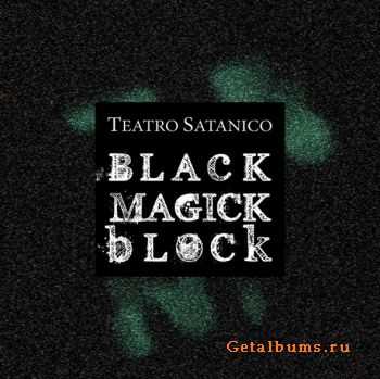 Teatro Satanico - black magick block (2008)