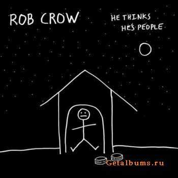 Rob Crow - He Thinks Hes People (2011)