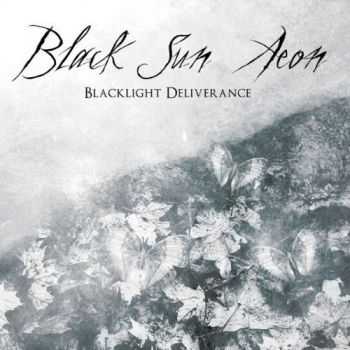 Black Sun Aeon - Blacklight Deliverance (2011) Black Sun Aeon - Blacklight Deliverance (2011)