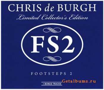 Chris de Burgh - Footsteps 2 (Limited Collectors Edition) (2011)