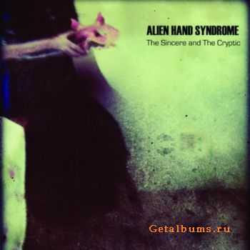 Alien Hand Syndrome - The Sincere And The Cryptic (2011)