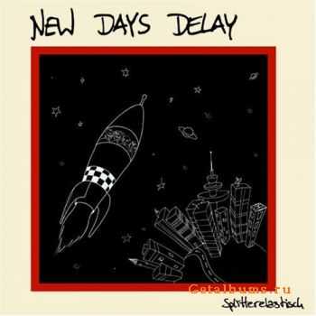 New Days Delay - Splitterelastisch (2007)