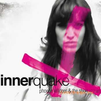 Phoebe Killdeer & the Short Straws  Innerquake (2011)