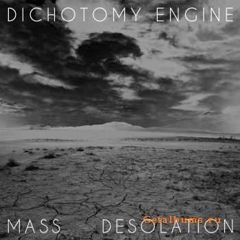 Dichotomy Engine - Mass Desolation (EP) (2011)