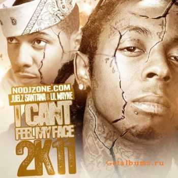 Lil Wayne & Juelz Santana - Can't Feel My Face 2K11 (2011)