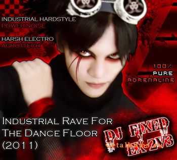 DJ FIXED EX2V3 - Industrial Rave For The Dance Floor (2011)