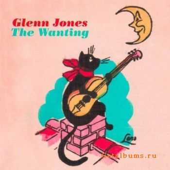 Glenn Jones - The Wanting (2011)