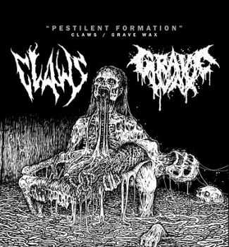 Claws & Grave Wax - Pestilent Formation [Split] (2011)