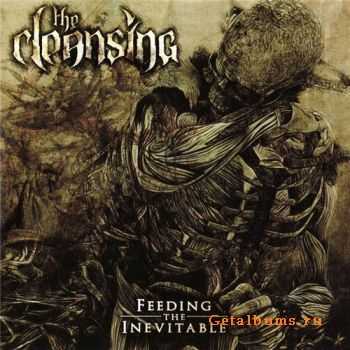 The Cleansing  Feeding The Inevitable (2011)