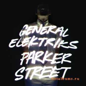 General Elektriks - Parker Street (2011)