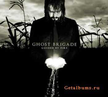 Ghost Brigade - Guided By Fire (2007) (Lossless)