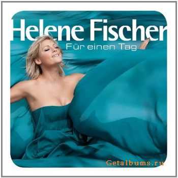 Helene Fischer - F&#252;r Ein Tag (Fan-Edition) (2011)