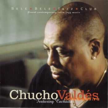 Chucho Valdes - Featuring Cachaito (2004) Chucho Valdes - Featuring Cachaito (2004)