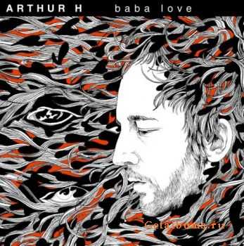 Arthur H - Baba Love (2011)