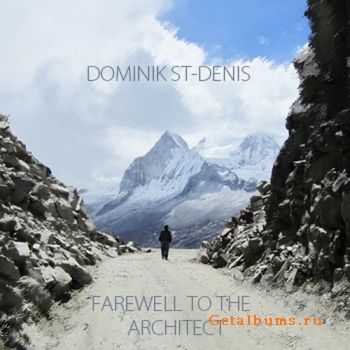 Dominik St-Denis - Farewell to the Architect (2011)