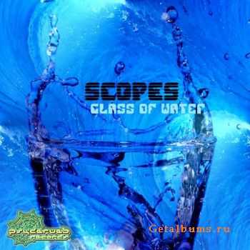 Scopes  Glass Of Water (2011)