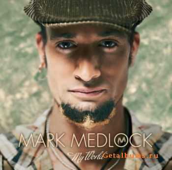 Mark Medlock - My World (2011)