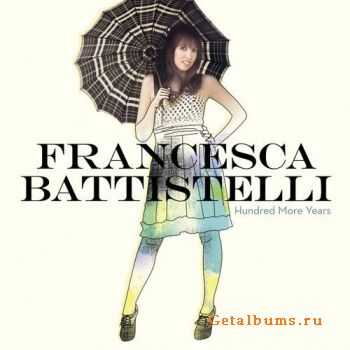 Francesca Battistelli  Hundred More Years (Deluxe Edition) (2011)