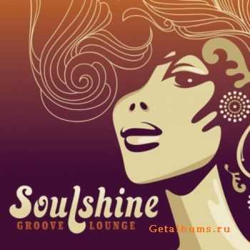 VA - Soulshine Groove Lounge (2011)