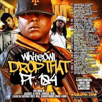 WhiteOwl Drop That 184 (2011)