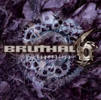 Bruthal 6 - Augenblick (2011)