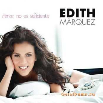 Edith M&#225;rquez - Amar No Es Suficiente (2011)